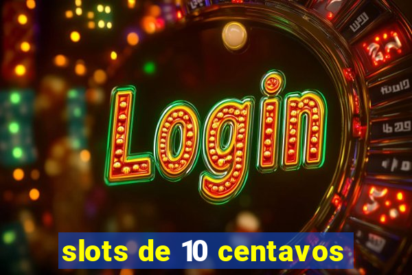 slots de 10 centavos